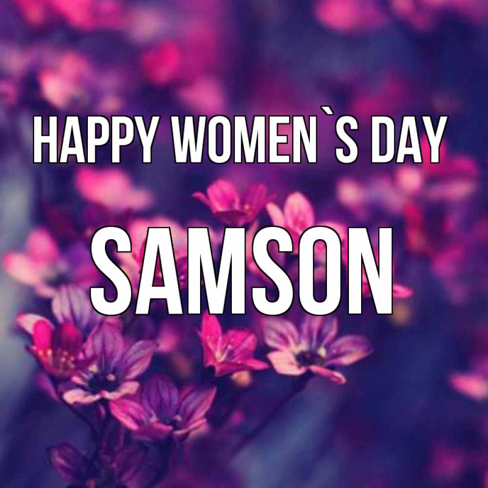 Greetings card с именем, Samson happy women`s day небольшие цветы 1 Greetings with text for free download 